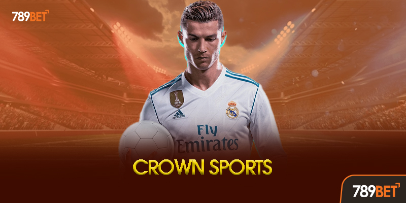 Crown Sports 789bet - Sảnh Cá Cược Thể Thao Đẳng Cấp Hoàng Gia 1 Crown Sports 789bet Là Gì? - Khám Phá Sảnh Thể Thao Phong Cách Hoàng Gia