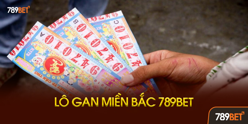 Lô Gan Miền Bắc 789bet - Bí Kíp Nuôi Và Bắt Lô Gan Chuẩn Xác Nhất 2 Cách Xác Định Lô Gan Miền Bắc Chuẩn Xác