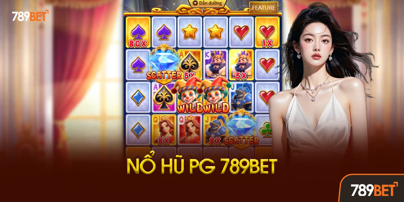 Nổ Hũ PG 789BET - Sảnh Game Slot PG Soft Đỉnh Cao 3 Khuyến Mãi Nổ Hũ PG Khủng Tại 789BET